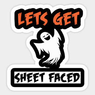 Let's Get Sheet Faced Sticker